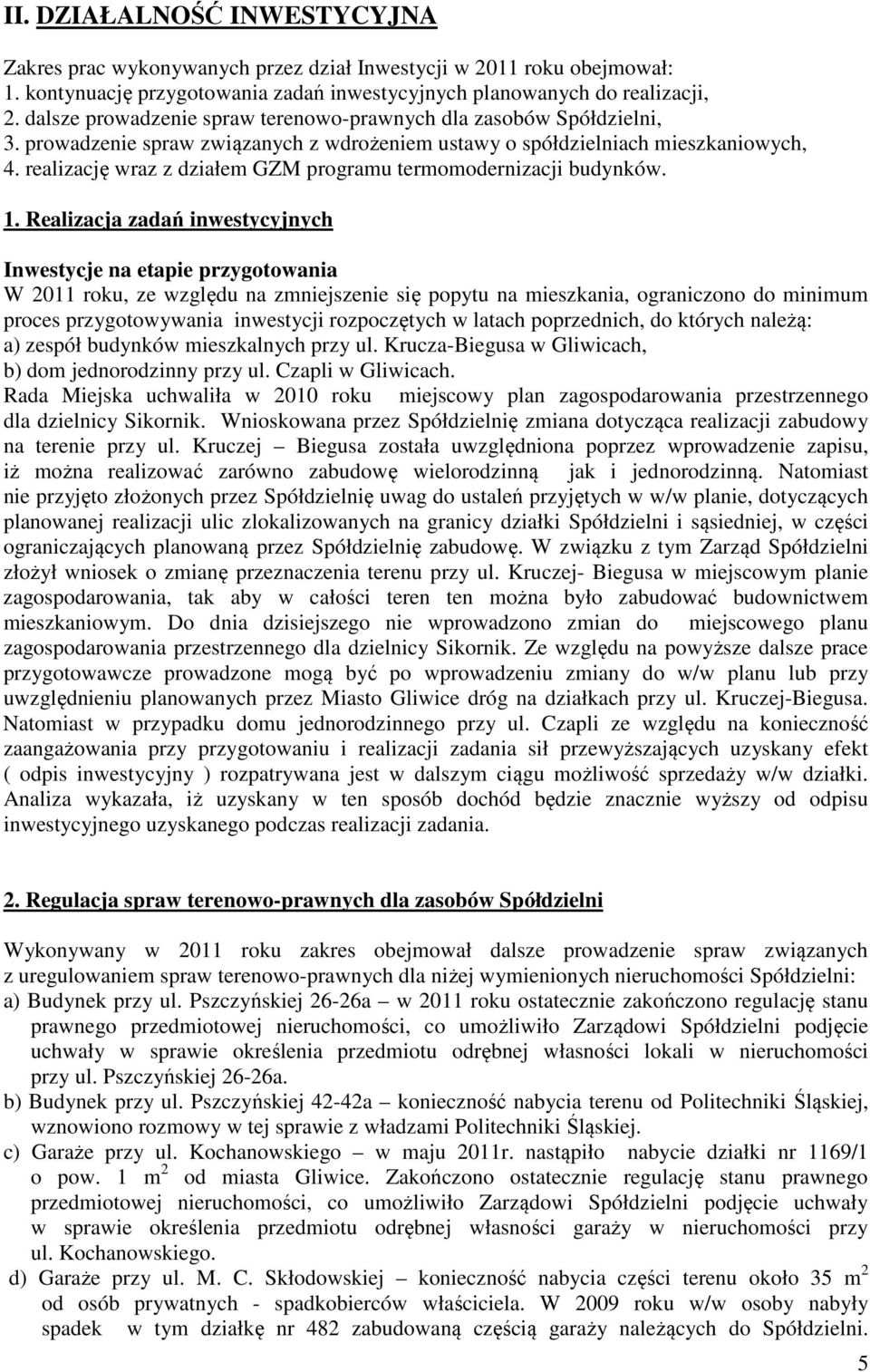 realizację wraz z działem GZM programu termomodernizacji budynków. 1.