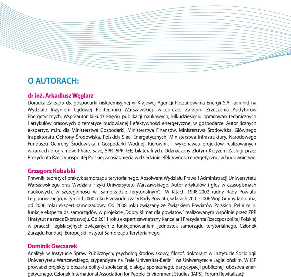Autor licznych ekspertyz, m.in.