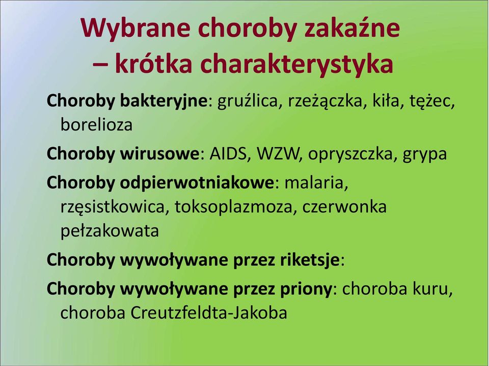 odpierwotniakowe: malaria, rzęsistkowica, toksoplazmoza, czerwonka pełzakowata Choroby