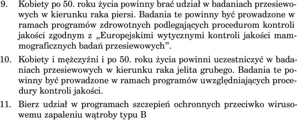 jakości mammograficznych badań przesiewowych. 10. Kobiety i mężczyźni i po 50.