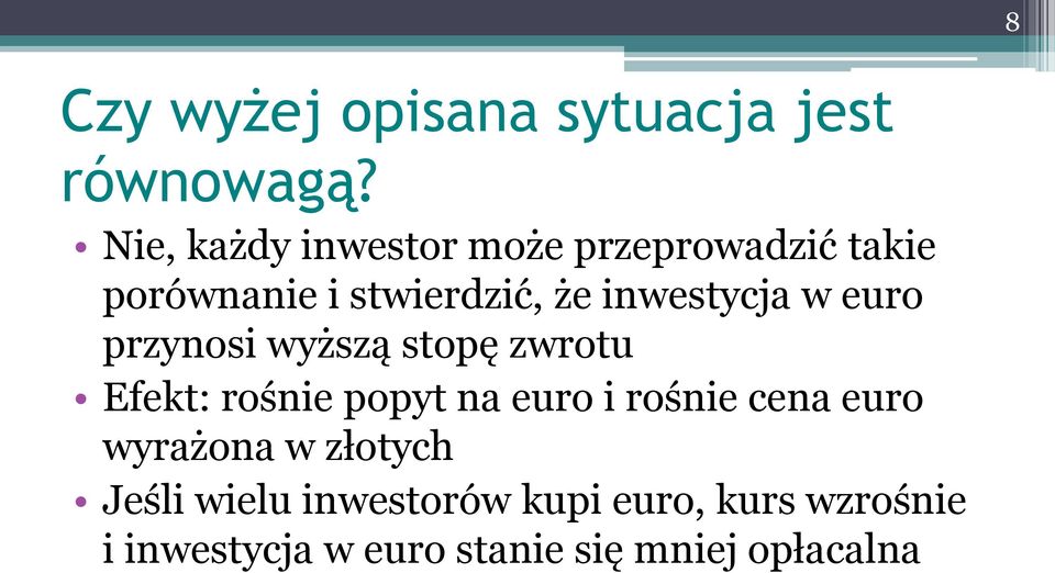 inwestycja w euro przynosi wyższą stopę zwrotu fekt: rośnie popyt na euro i