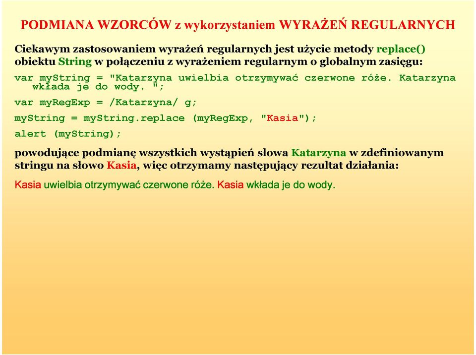 "; var myregexp = /Katarzyna/ g; mystring = mystring.