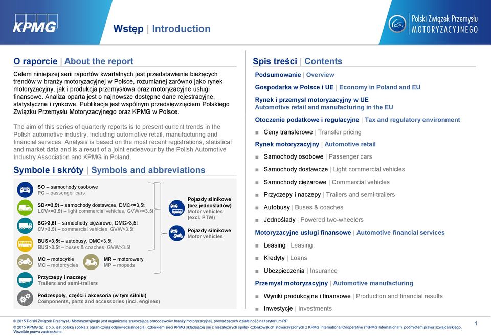 Publikacja jest wspólnym przedsięwzięciem Polskiego Związku Przemysłu Motoryzacyjnego oraz KPMG w Polsce.