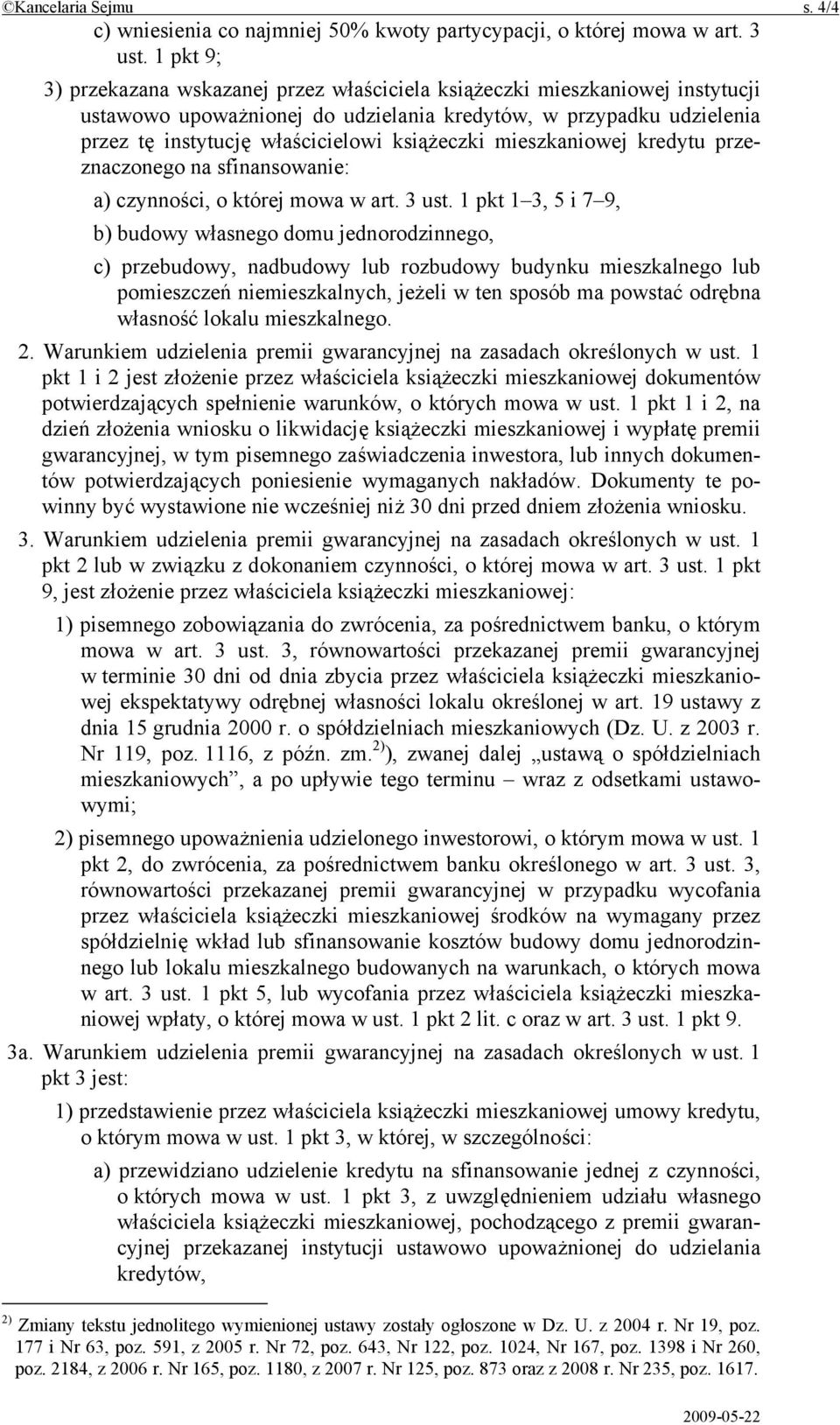 książeczki mieszkaniowej kredytu przeznaczonego na sfinansowanie: a) czynności, o której mowa w art. 3 ust.