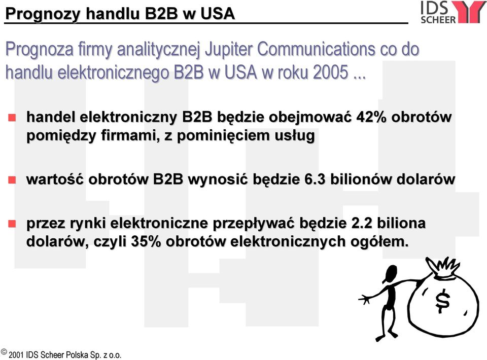 .. handel elektroniczny B2B będzie obejmować 42% obrotów pomiędzy firmami, z pominięciem usług