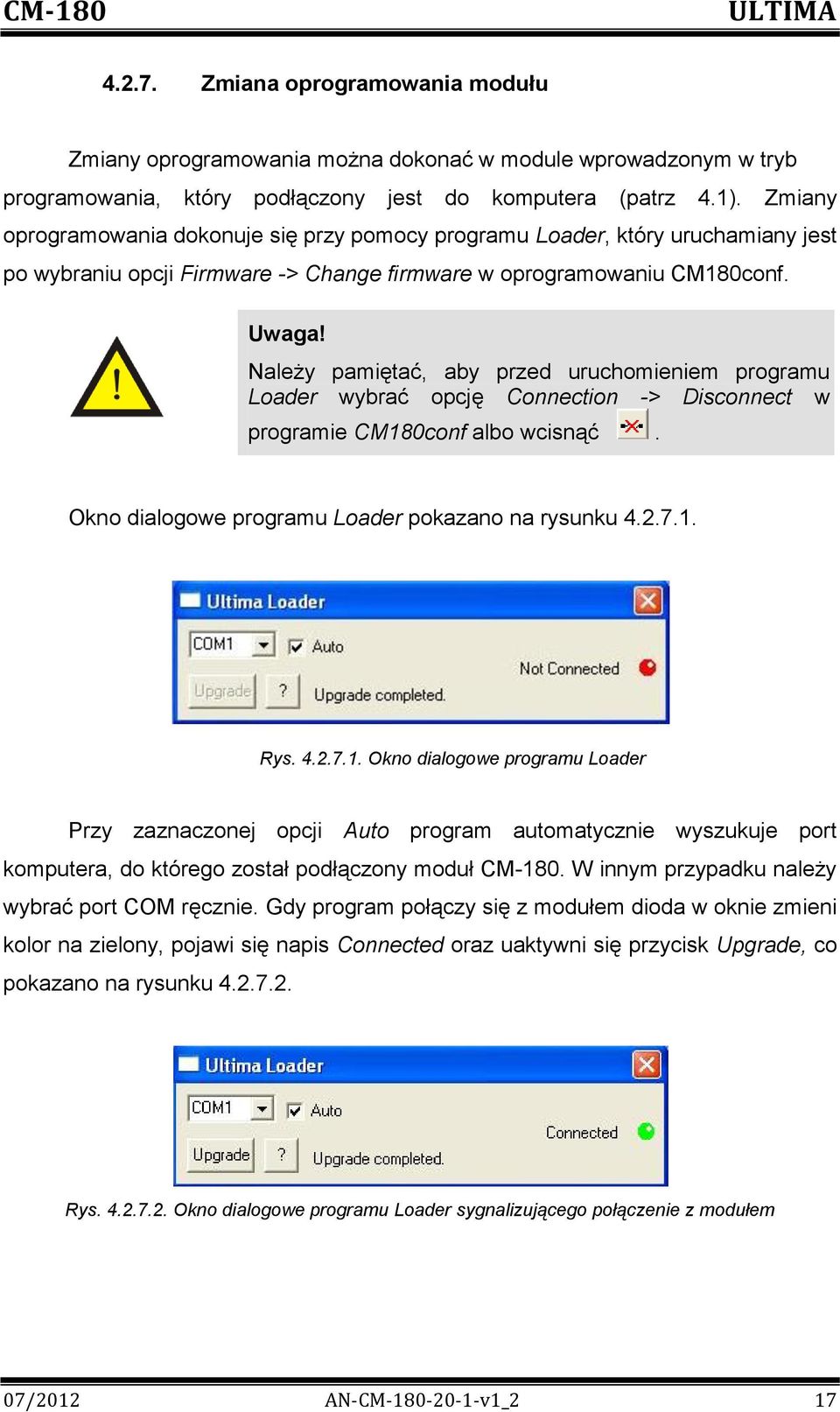 Należy pamiętać, aby przed uruchomieniem programu Loader wybrać opcję Connection -> Disconnect w programie CM18