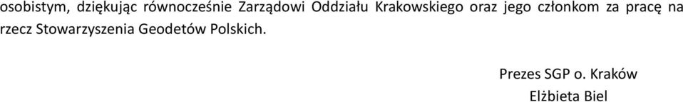 członkom za pracę na rzecz Stowarzyszenia