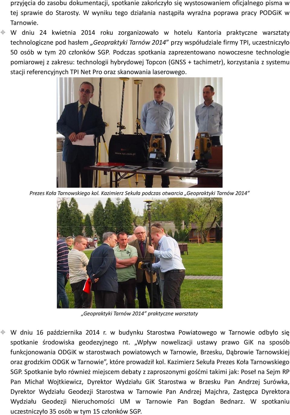 członków SGP.