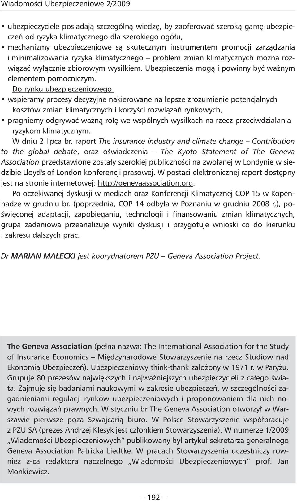 Ubezpieczenia mogą i powinny być ważnym elementem pomocniczym.