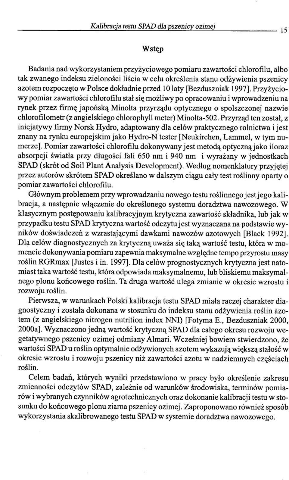 Przyzyciowy pomiar zawartosci chlorofilu stal sit( mozliwy po opracowaniu i wprowadzeniu na rynek przez firmt( japonsklt Minolta przyrzltdu optycznego 0 spolszczonej nazwie chlorofilometr (z