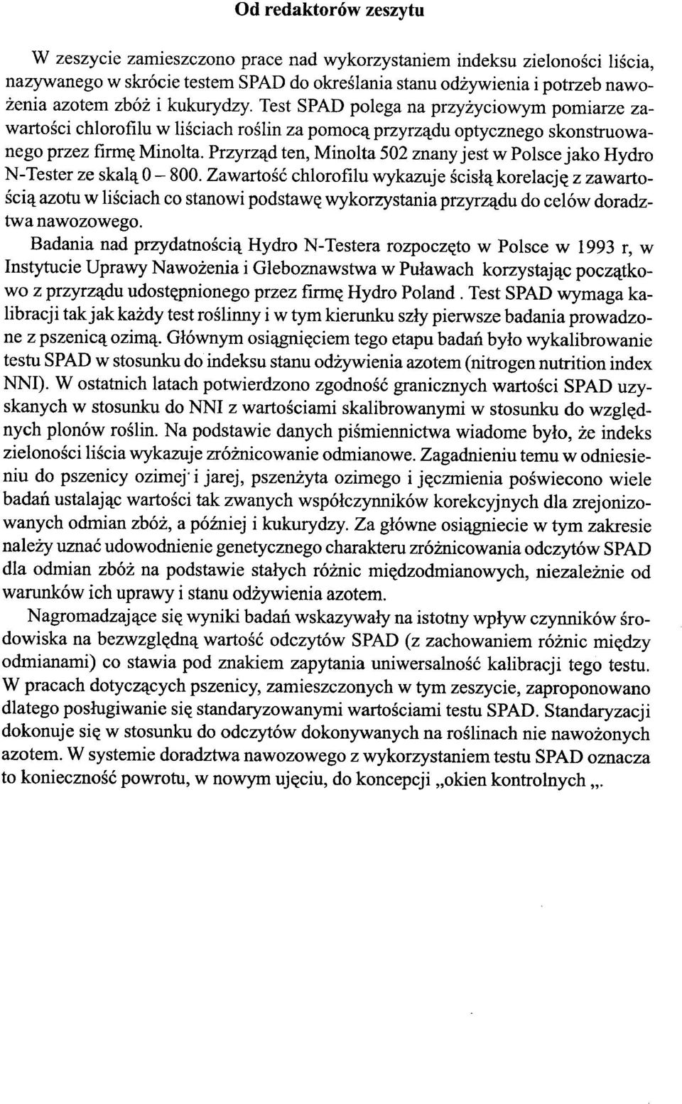 Przyrzlld ten, Minolta 502 znany jest w Polsce jako Hydro N- Tester ze skalll 0-800.