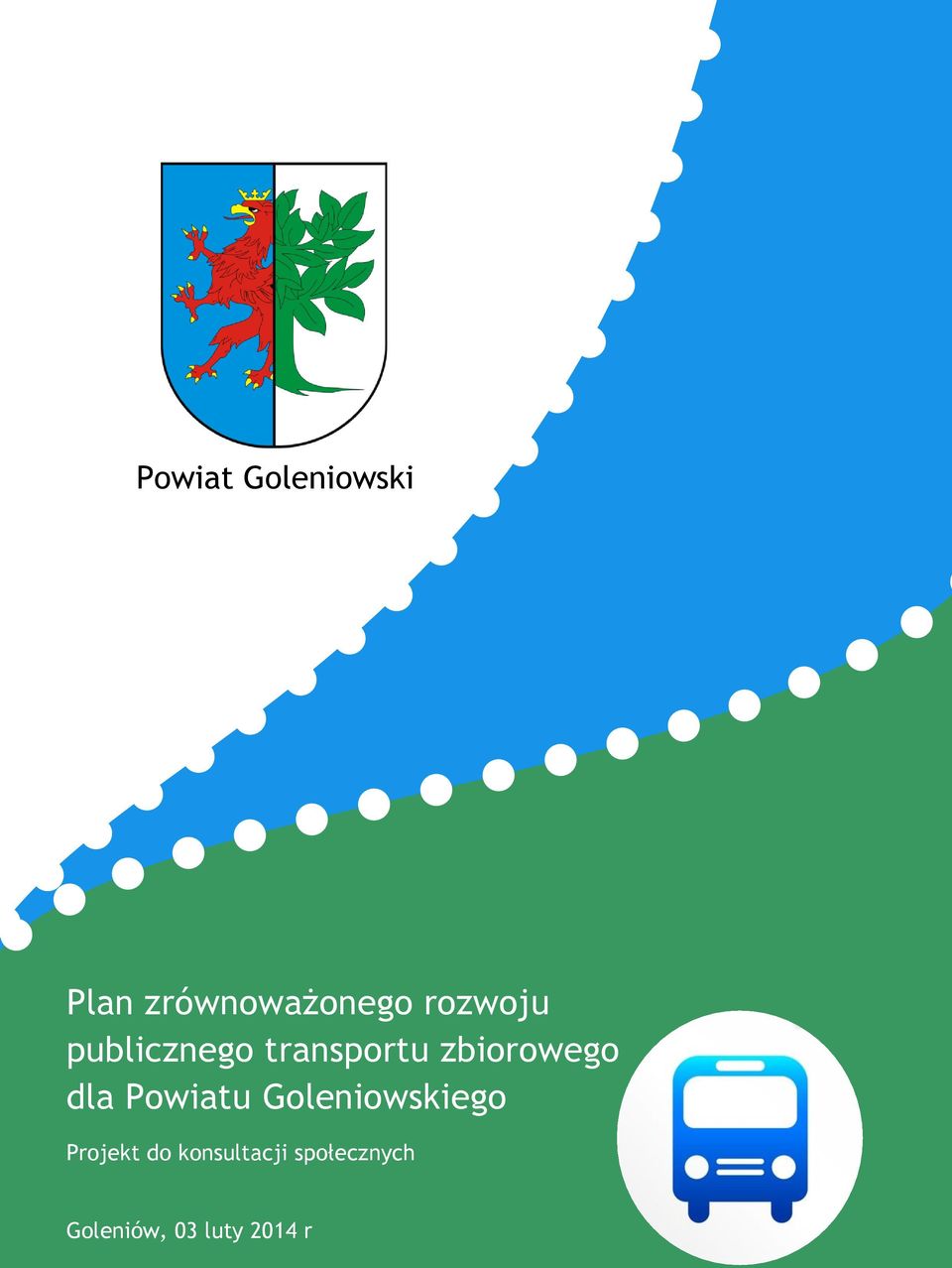 dla Powiatu Goleniowskiego Projekt do