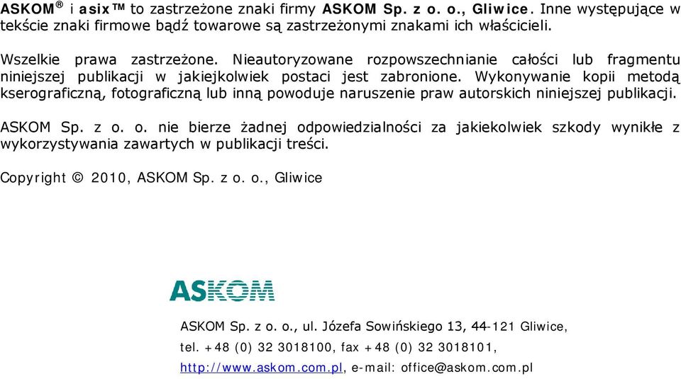 Wykonywanie kopii metodą kserograficzną, fotograficzną lub inną powoduje naruszenie praw autorskich niniejszej publikacji. ASKOM Sp. z o.