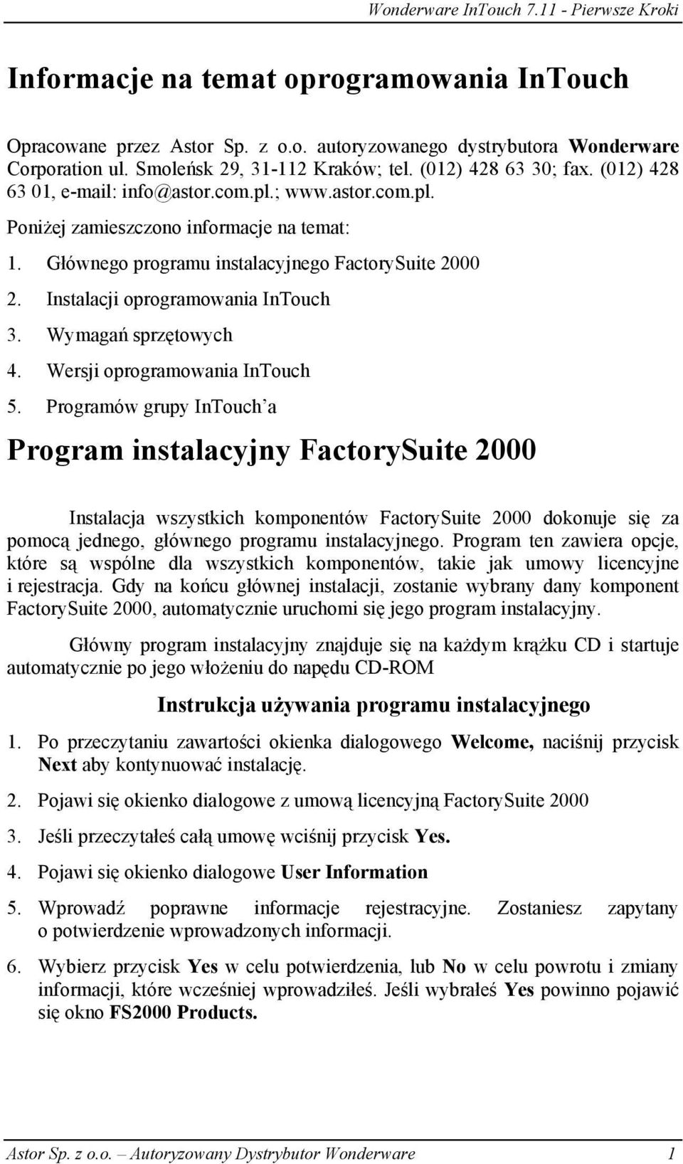 Wymagań sprzętowych 4. Wersji oprogramowania InTouch 5.