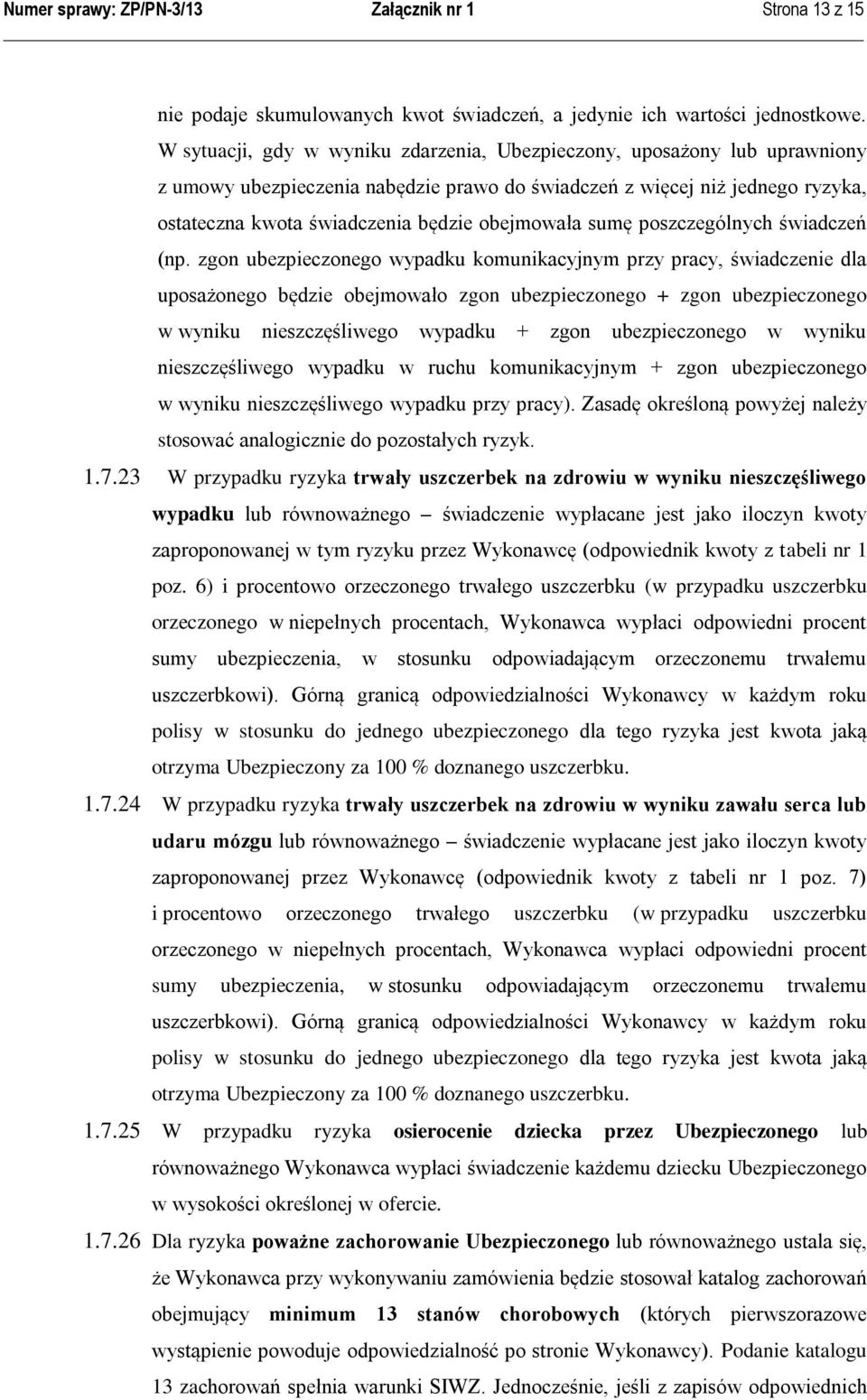 obejmowała sumę poszczególnych świadczeń (np.