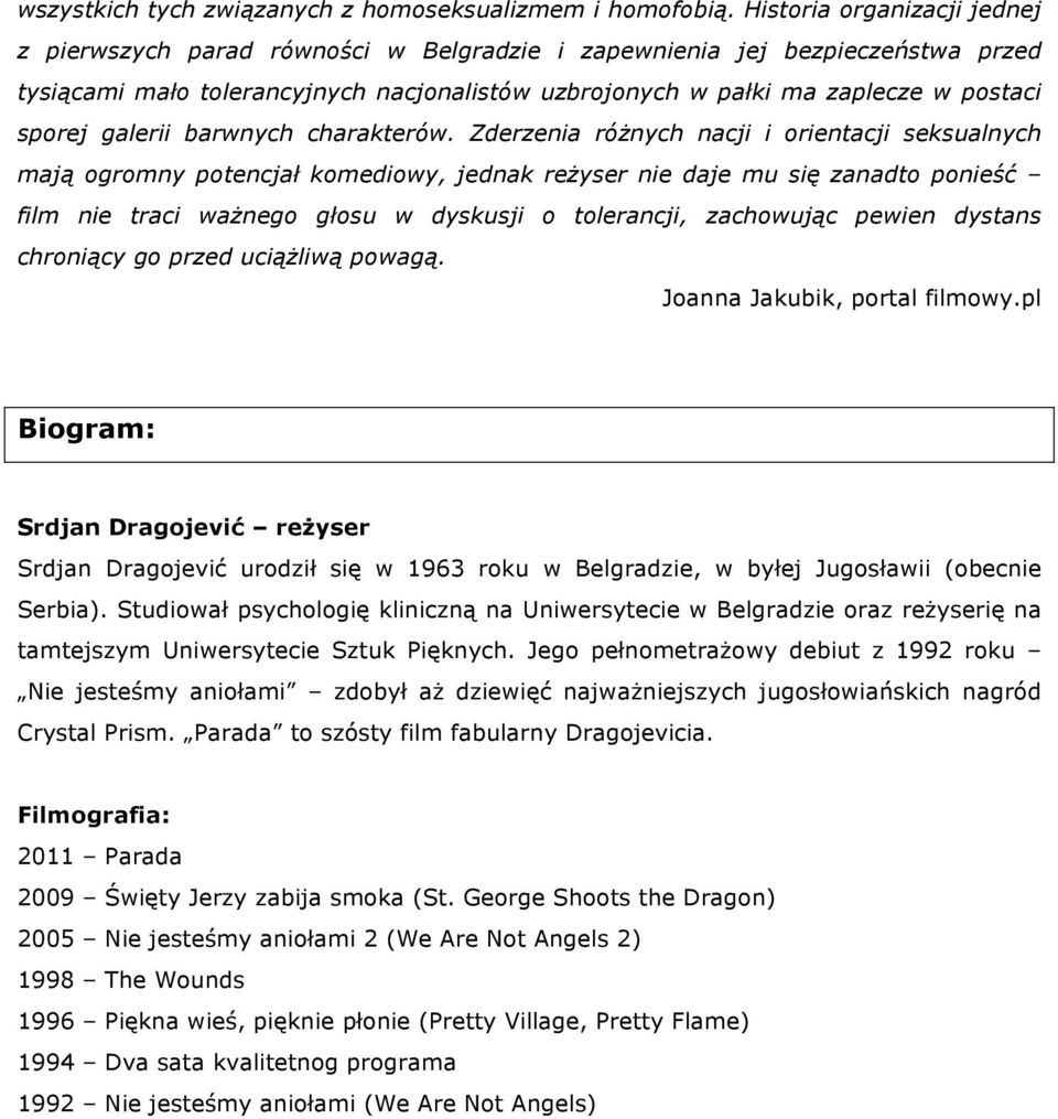 sporej galerii barwnych charakterów.