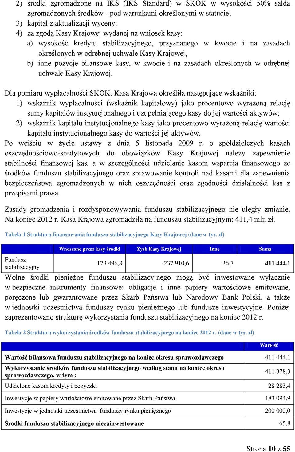 określonych w odrębnej uchwale Kasy Krajowej.
