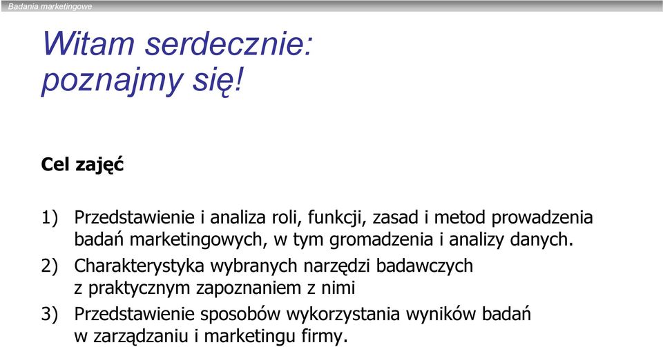 marketingowych, w tym gromadzenia i analizy danych.