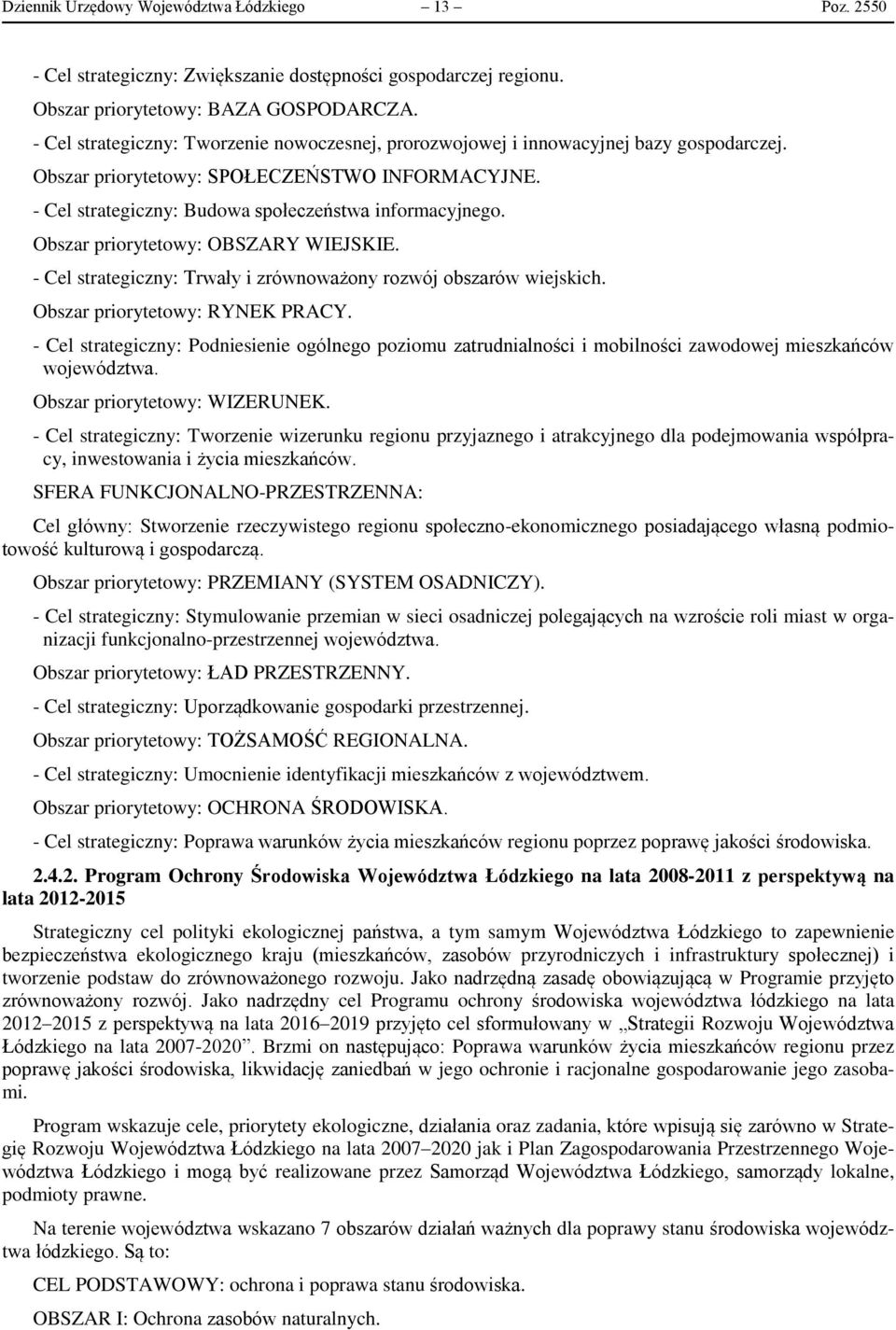 Obszar priorytetowy: OBSZARY WIEJSKIE. - Cel strategiczny: Trwały i zrównoważony rozwój obszarów wiejskich. Obszar priorytetowy: RYNEK PRACY.