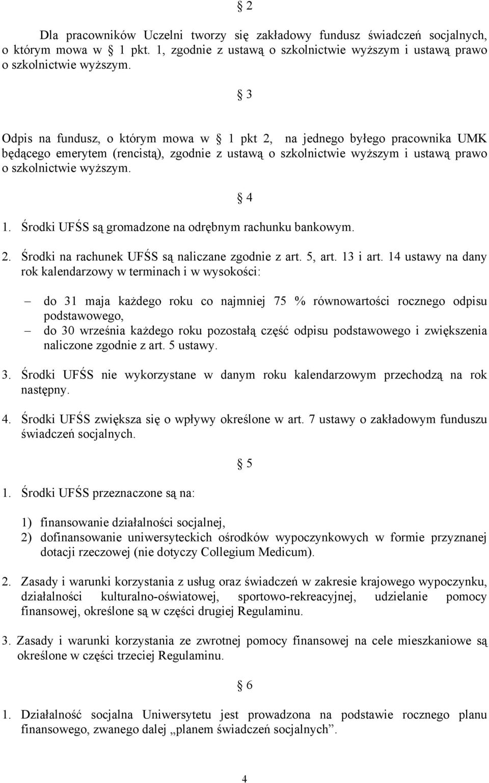 4 2. Środki na rachunek UFŚS są naliczane zgodnie z art. 5, art. 13 i art.