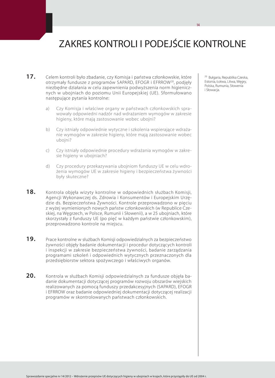 higienicznych w ubojniach do poziomu Unii Europejskiej (UE).