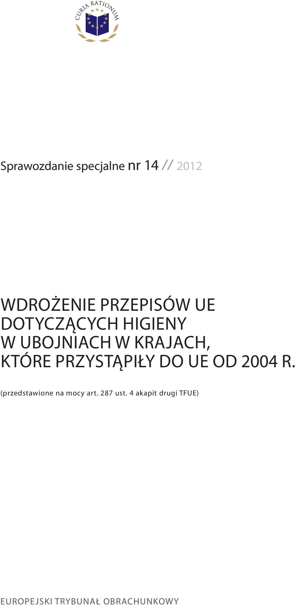 PRZYSTĄPIŁY DO UE OD 2004 R. (przedstawione na mocy art.