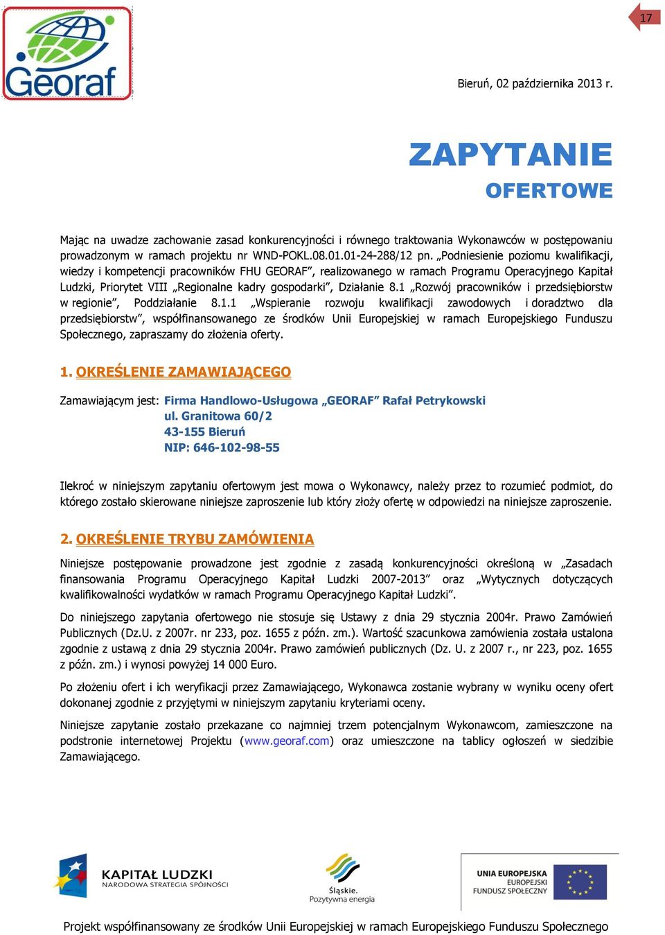 1 Rozwój pracowników i przedsiębiorstw w regionie, Poddziałanie 8.1.1 Wspieranie rozwoju kwalifikacji zawodowych i doradztwo dla przedsiębiorstw, współfinansowanego ze środków Unii Europejskiej w