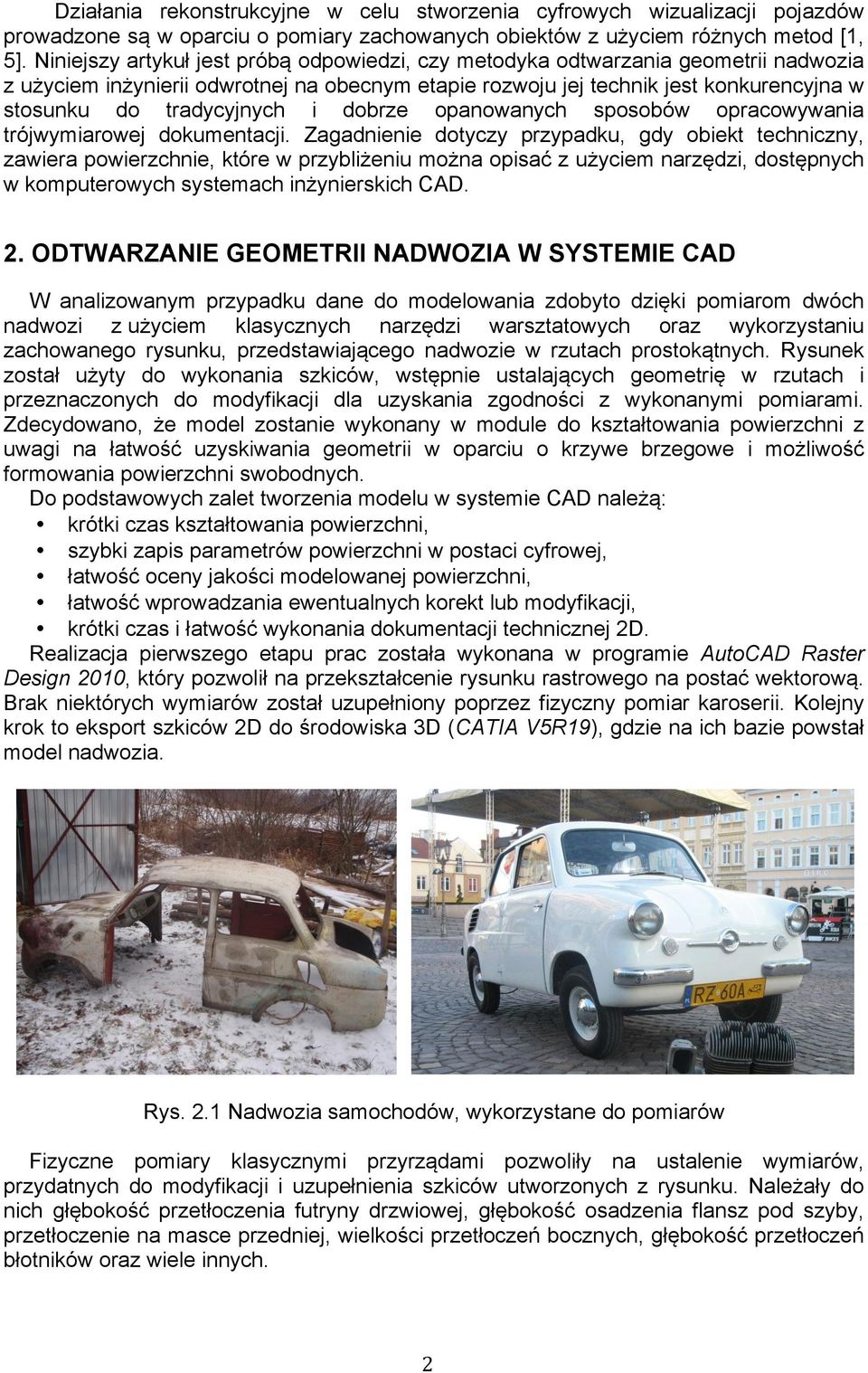 i dobrze opanowanych sposobów opracowywania trójwymiarowej dokumentacji.