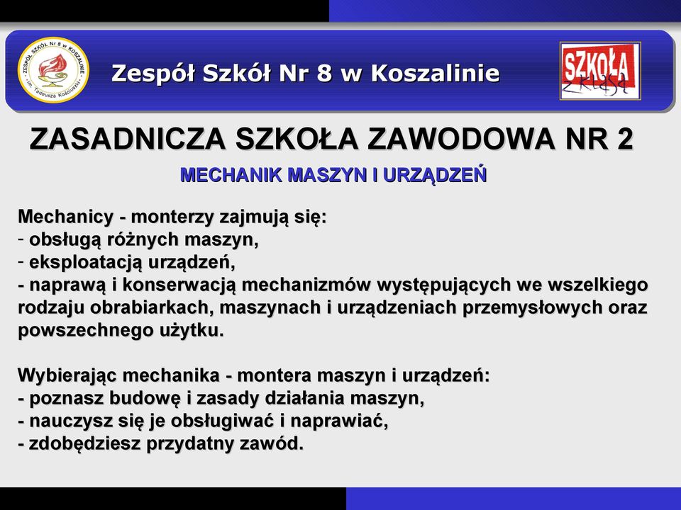 obrabiarkach, maszynach i urządzeniach przemysłowych oraz powszechnego użytku.