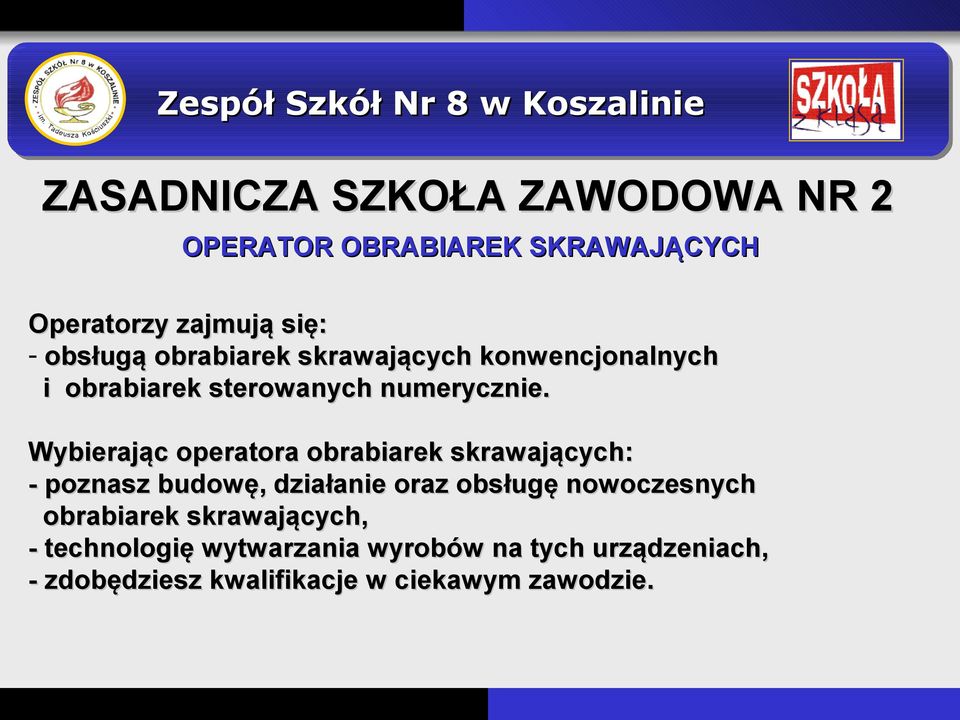 Wybierając operatora obrabiarek skrawających: - poznasz budowę, działanie oraz obsługę nowoczesnych