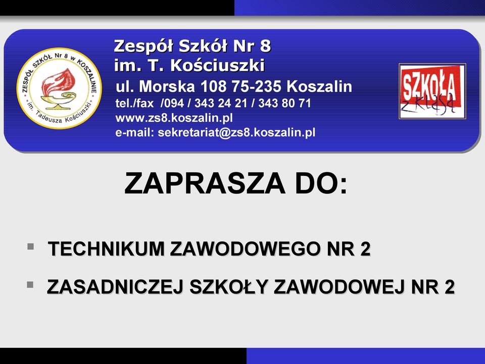 /fax /094 / 343 24 21 / 343 80 71 www.zs8.koszalin.