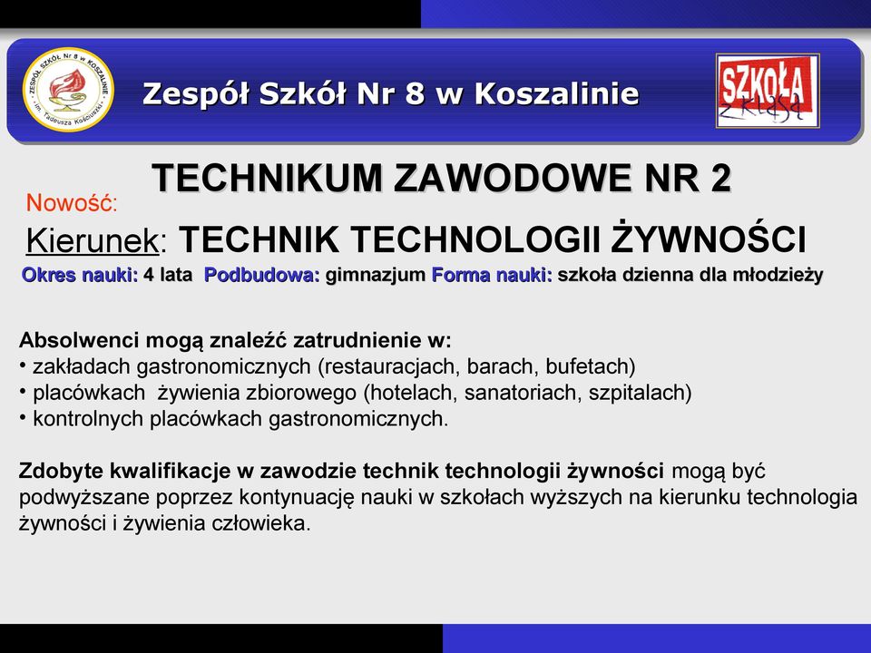 żywienia zbiorowego (hotelach, sanatoriach, szpitalach) kontrolnych placówkach gastronomicznych.