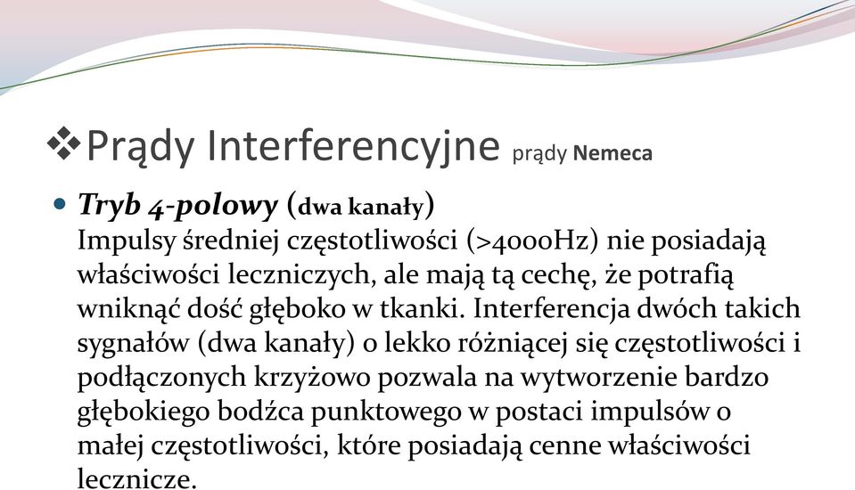 Interferencja dwóch takich sygnałów (dwa kanały) o lekko różniącej się częstotliwości i podłączonych krzyżowo