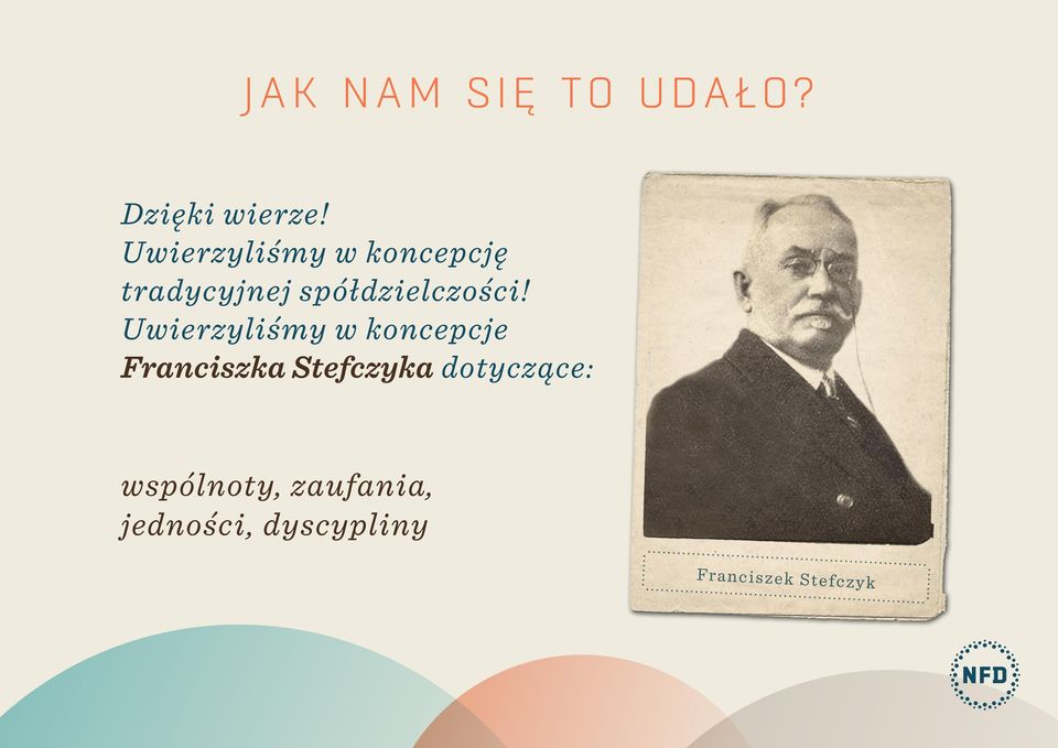 Uwierzyliśmy w koncepcje Franciszka Stefczyka