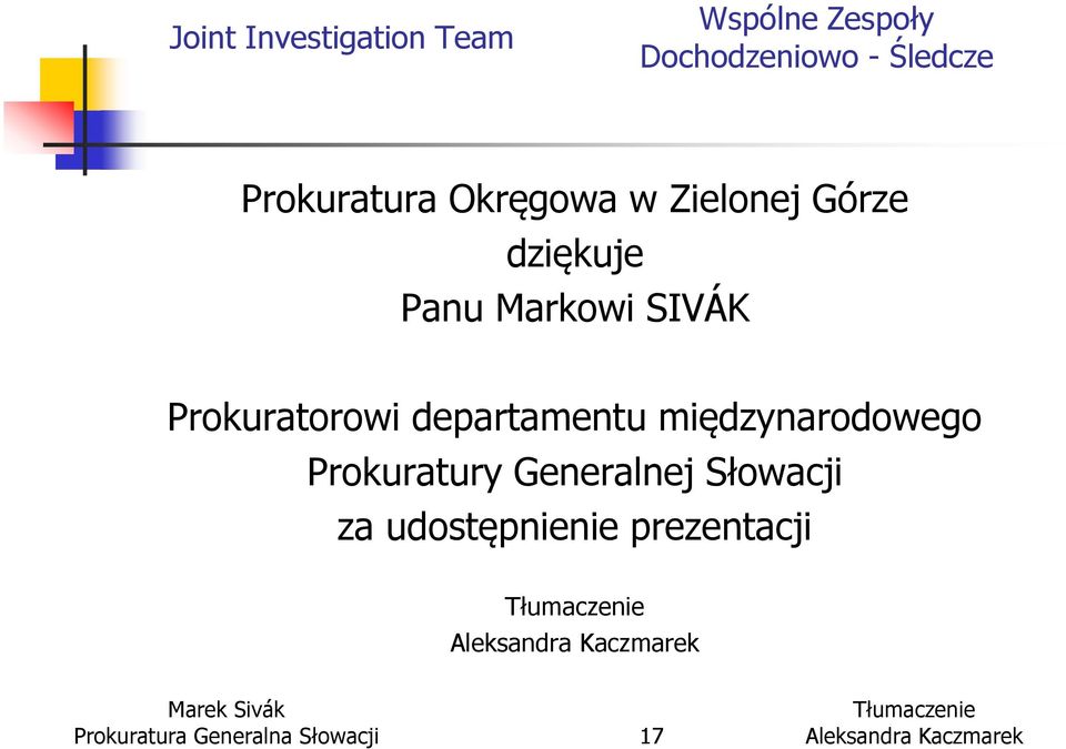 Prokuratorowi departamentu międzynarodowego Prokuratury Generalnej