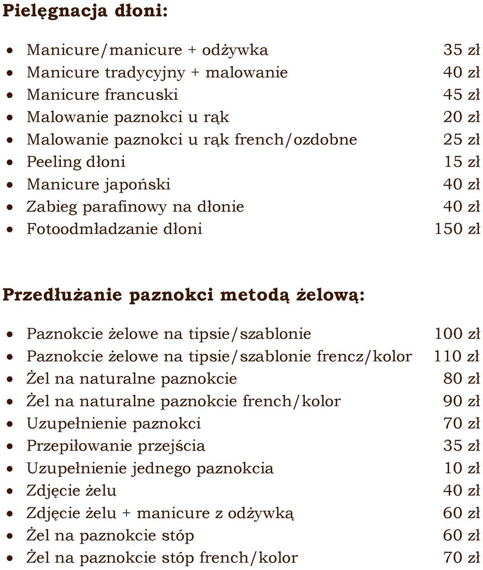 tipsie/szablonie Paznokcie żelowe na tipsie/szablonie frencz/kolor Żel na naturalne paznokcie Żel na naturalne paznokcie french/kolor Uzupełnienie paznokci Przepiłowanie