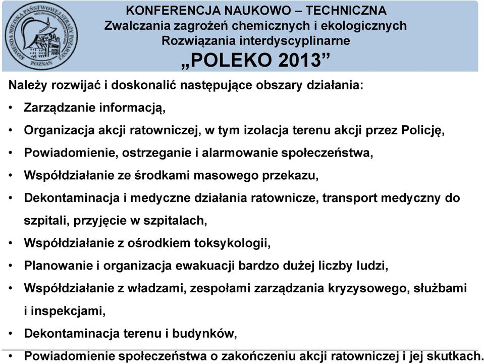 medyczny do szpitali, przyjęcie w szpitalach, Współdziałanie z ośrodkiem toksykologii, Planowanie i organizacja ewakuacji bardzo dużej liczby ludzi, Współdziałanie z