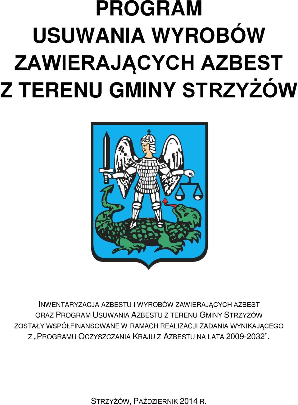 AZBESTU Z TERENU GMINY STRZYŻÓW ZOSTAŁY WSPÓŁFINANSOWANE W RAMACH REALIZACJI