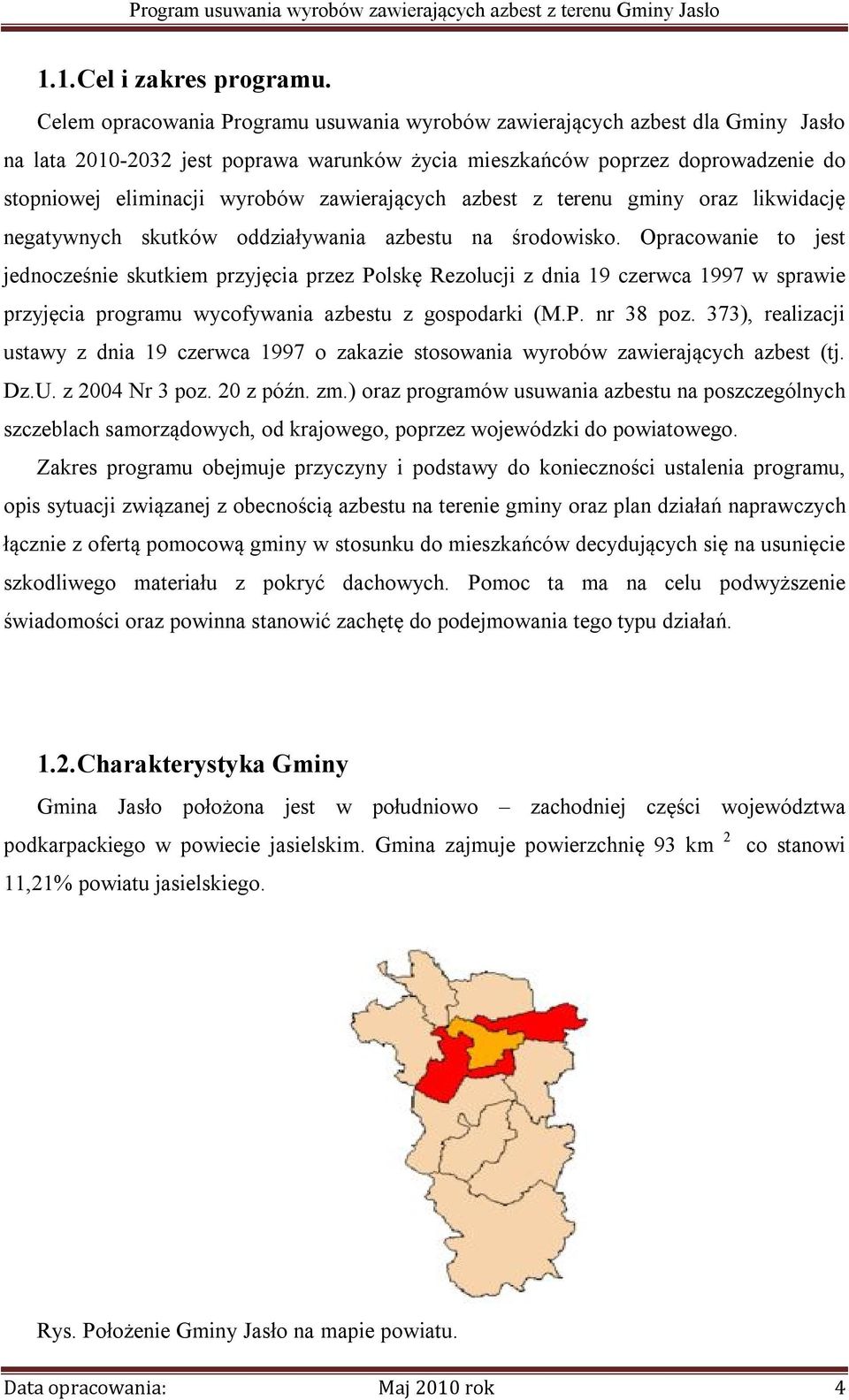 zawierających azbest z terenu gminy oraz likwidację negatywnych skutków oddziaływania azbestu na środowisko.