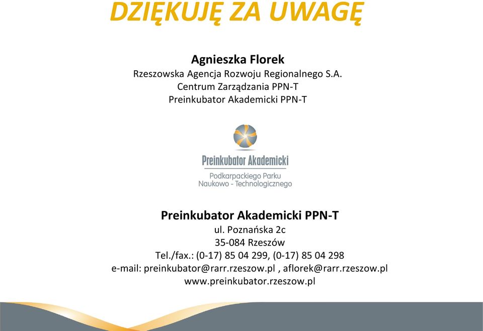 Zarządzania PPN-T Preinkubator Akademicki PPN-T Preinkubator Akademicki PPN-T ul.