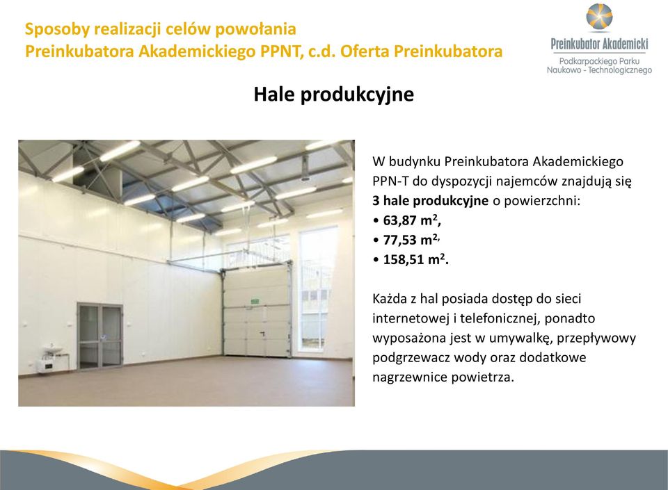 Oferta Preinkubatora Hale produkcyjne W budynku Preinkubatora Akademickiego PPN-T do dyspozycji najemców