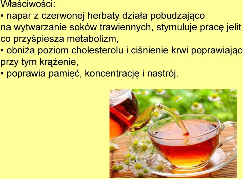 przyśpiesza metabolizm, obniża poziom cholesterolu i ciśnienie