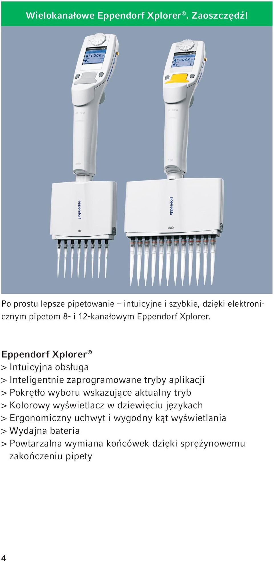 Eppendorf Xplorer >>Intuicyjna obsługa >>Inteligentnie zaprogramowane tryby aplikacji >>Pokrętło wyboru wskazujące