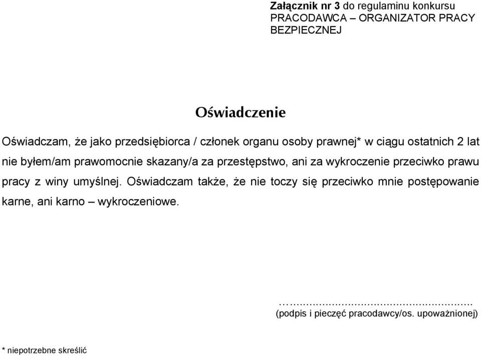 przestępstwo, ani za wykroczenie przeciwko prawu pracy z winy umyślnej.