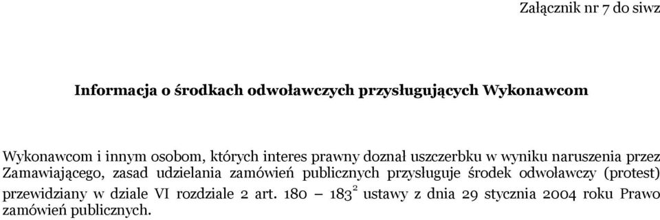 Zamawiającego, zasad udzielania zamówień publicznych przysługuje środek odwoławczy (protest)