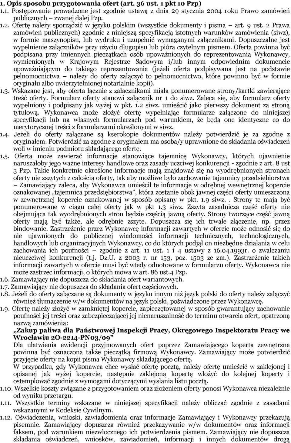 Dopuszczalne jest wypełnienie załączników przy użyciu długopisu lub pióra czytelnym pismem.