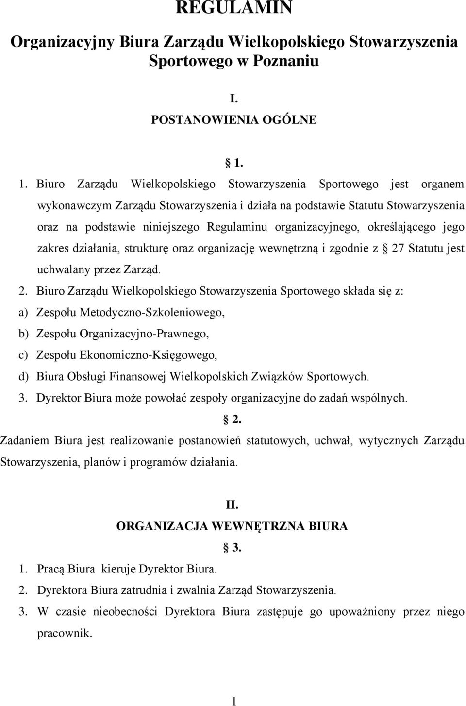 organizacyjnego, określającego jego zakres działania, strukturę oraz organizację wewnętrzną i zgodnie z 27