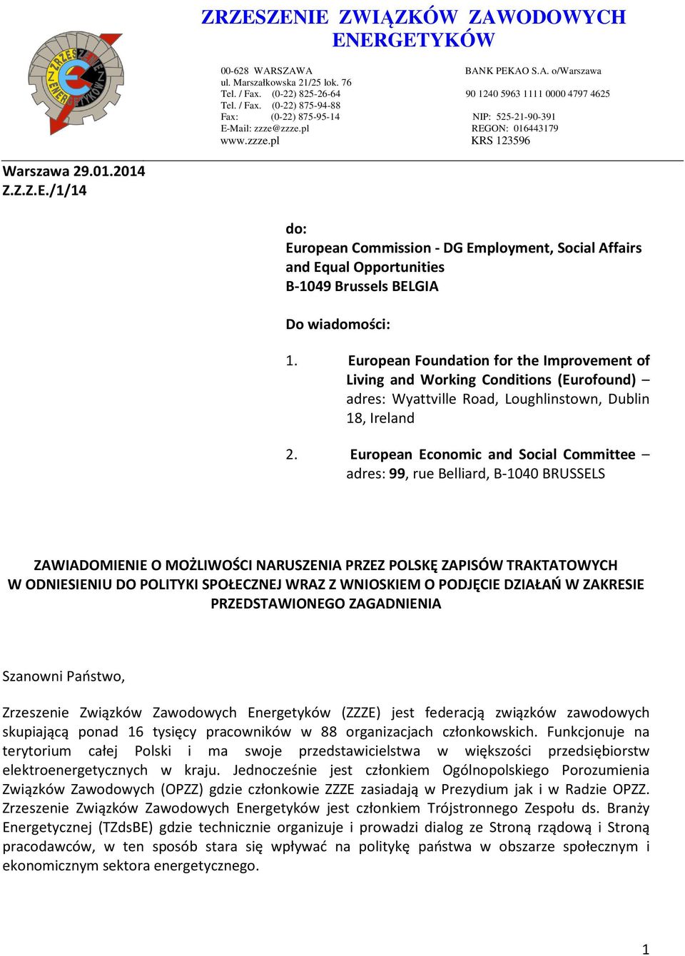 Z.Z.E./1/14 do: European Commission - DG Employment, Social Affairs and Equal Opportunities B-1049 Brussels BELGIA Do wiadomości: 1.