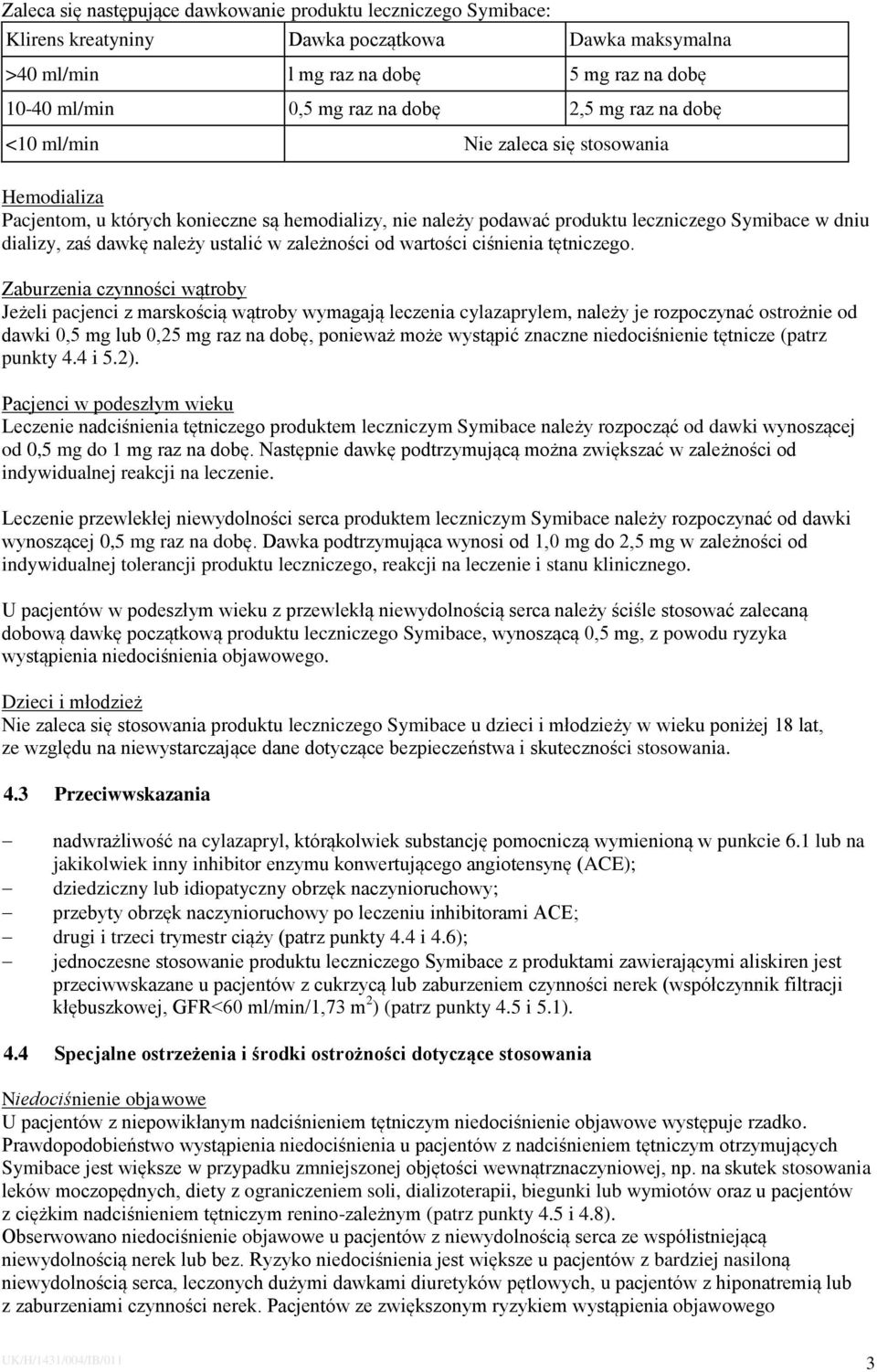 ustalić w zależności od wartości ciśnienia tętniczego.