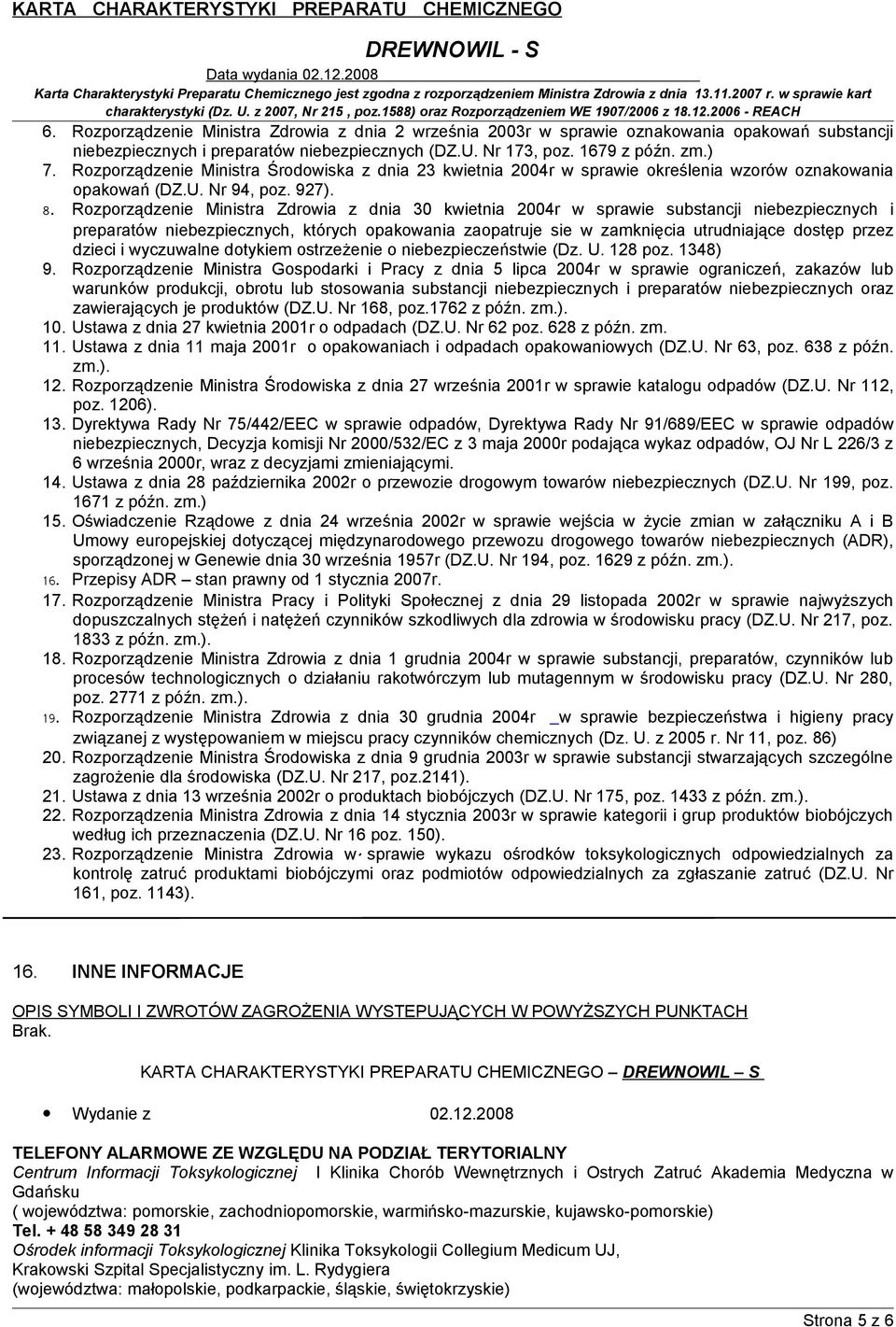 Rozporządzenie Ministra Zdrowia z dnia 30 kwietnia 2004r w sprawie substancji niebezpiecznych i preparatów niebezpiecznych, których opakowania zaopatruje sie w zamknięcia utrudniające dostęp przez